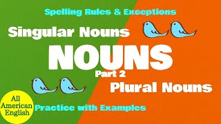 Singular & Plural Nouns | Spelling Rules & Exceptions | Nouns Part 2 | All American English