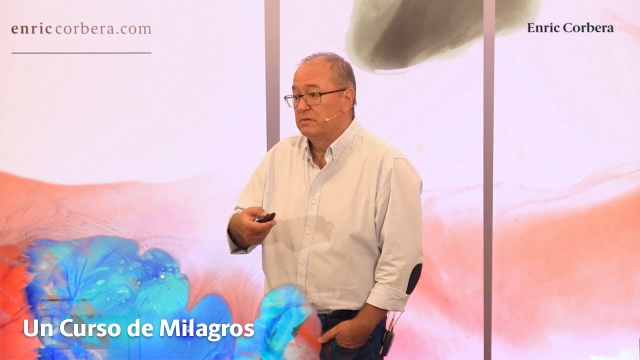 UCDM: El mundo de la ilusión - Enric Corbera