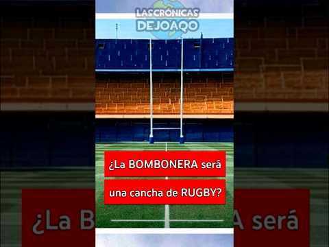 ¿La BOMBONERA se convertirá en CANCHA de RUGBY? 😱| Ultimas Noticias #BocaJuniors #FutbolArgentino