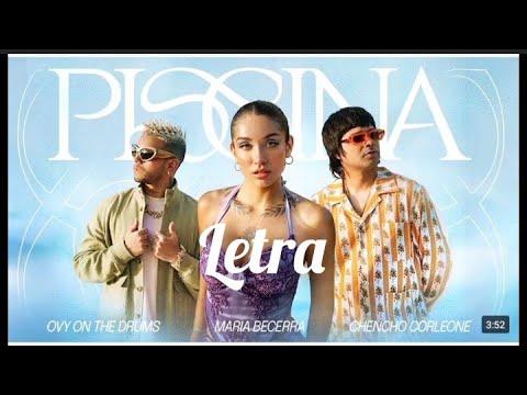 María Becerra ❌ Chencho Corleone ❌ Ovy on the Drums - PISCINA (Video + LETRA)