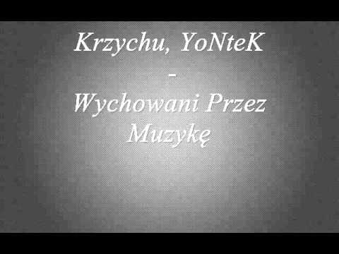 Krzychu, YoNteK - Wychowani Przez Muzykę