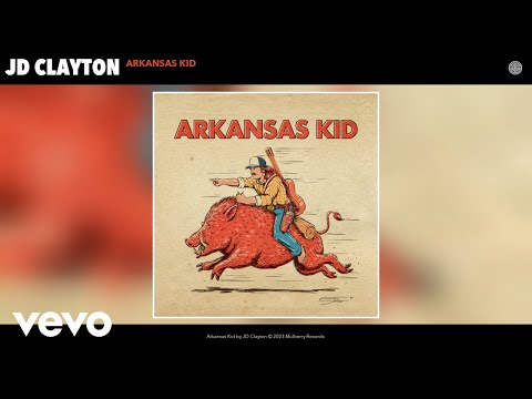 JD Clayton - Arkansas Kid (Official Audio)