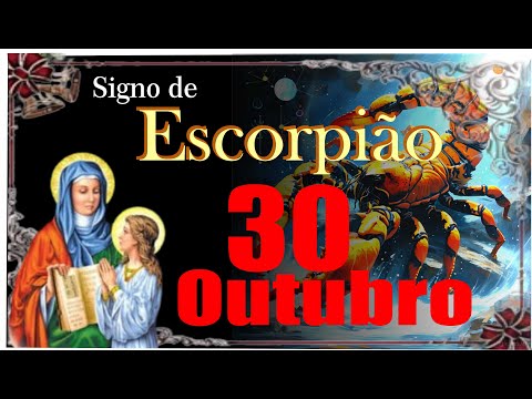 SIGNO DE ESCORPIÃO - NASCIDOS EM 30 DE OUTUBRO - SÃO GERALDO MAGELA