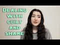 Dealing with Guilt and Shame