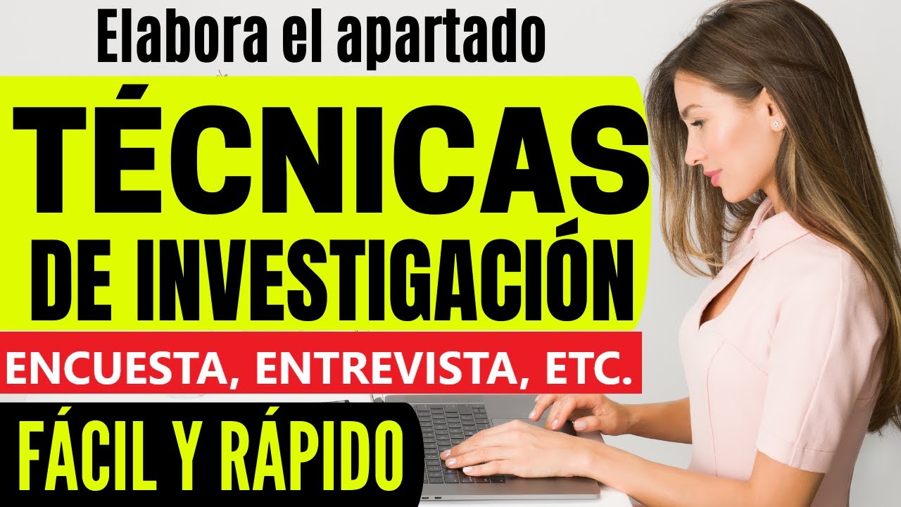 CÓMO REDACTAR EL APARTADO TÉCNICAS DE INVESTIGACIÓN EN UN PROYECTO | ENCUESTA, ENTREVISTA | EJEMPLO