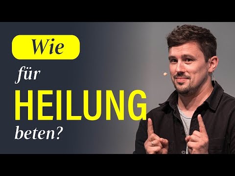 Wie bete ich für Kranke? — Pastor Waldemar Justus