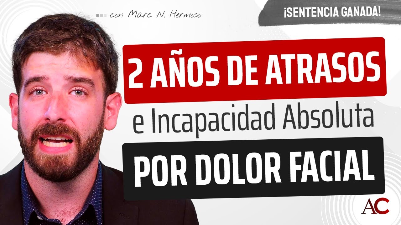 Watch Incapacidad Absoluta por DOLOR FACIAL y DEPRESIÓN MAYOR Now Incapacidad Absoluta por DOLOR FACIAL y DEPRESIÓN MAYOR