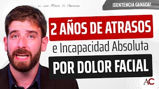 Incapacidad Absoluta por DOLOR FACIAL y DEPRESIÓN MAYOR