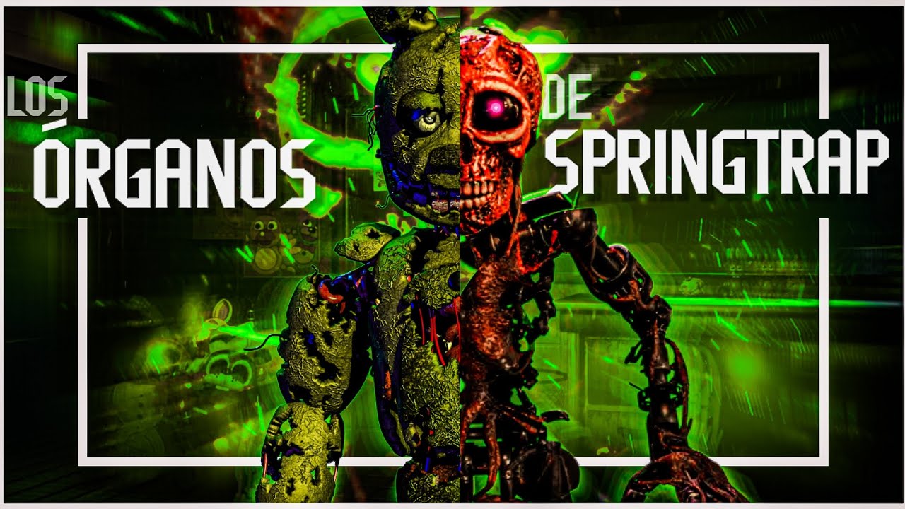 ¿QUE TAN FUNCIONALES SIGUEN SIENDO LOS ORGANOS DE SPRINGTRAP?