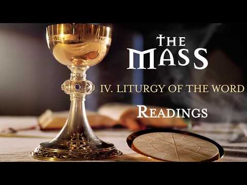 The Mass: IV - Liturgy of the Word - Readings