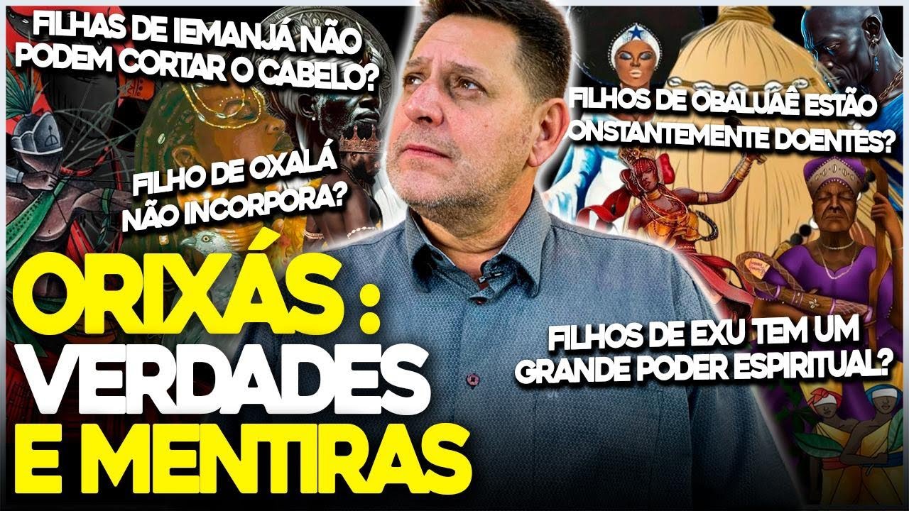 ORIXÁS – VERDADES E MENTIRAS