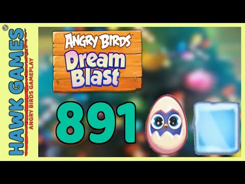 Angry Birds Dream Blast Level 891 - Walkthrough, No Boosters