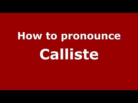 How to pronounce Calliste