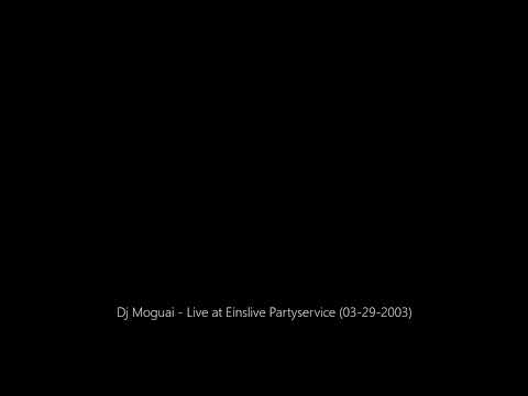 Dj Moguai - Live at Einslive Partyservice (03-29-2003)