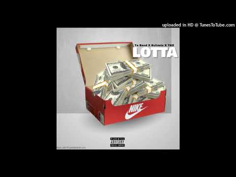 Ta Band X Rufrmtx X TKE - Lotta