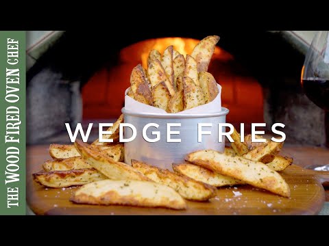 Wedge Fries from the Wood Fired Oven