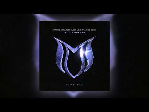 Katsu & Ruslan Device vs. Pittarius Code - In Our Dreams