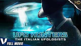 UFO HUNTERS: THE ITALIAN UFOLOGISTS | V MOVIES ORIGINAL SCIFI ALIEN MOVIE DOCUMENTARY