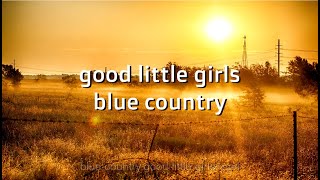 Good little girls Blue Country #karaoke #lyrics