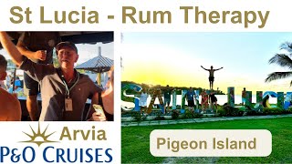 P&O Arvia | Rum Therapy | Pigeon Island | St Lucia | Part 11