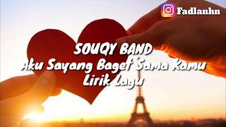 Download lagu Souqy Band Aku Sayang Banget Sama Kamu ASBSK LIRIK... mp3