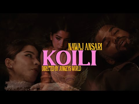Nawaj Ansari - KOILI (Official Music Video)