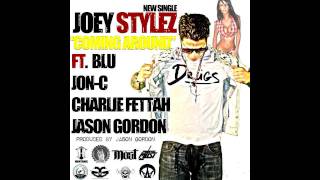 Joey Stylez COMING AROUND Ft. Blu - Jon-C  Charlie Fettah & Jason Gordon - New Single 2011 -