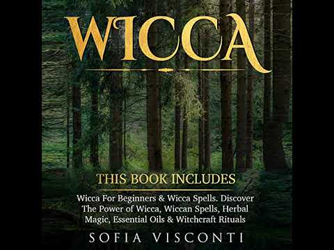 Wicca Spells: Discover the Power of Wiccan Spells, Herbal Magic, Essential Oils & Witchcraft