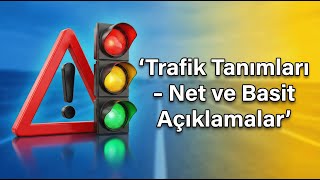 Trafik Tanımları – Net ve Basit Açıklamalar