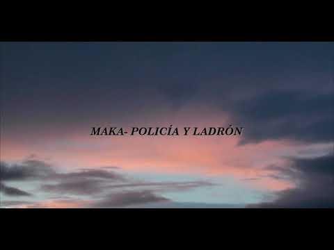 Maka, Felino Brown- Policía y Ladrón  Remix(Letra)