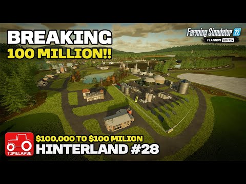 BREAKING $100 MILLION!! [Hinterland $100,000 To $100 Million] FS22 Timelapse # 28