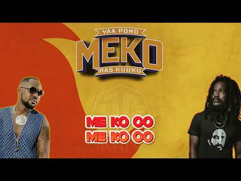 Yaa Pono - Meko ft. Ras Kuuku (Lyrics Video) By CydilQranQ