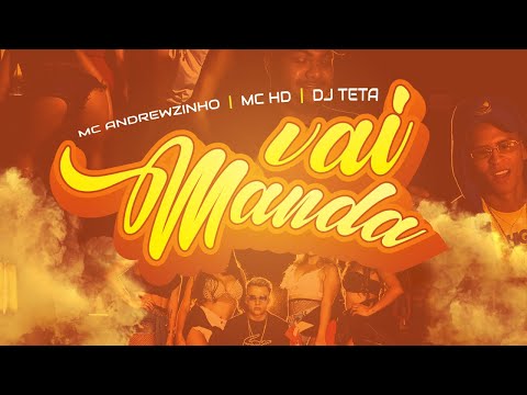 MC Andrewzinho e MC HD -  Vai Manda- DJ Teta - (MKZ Produções)