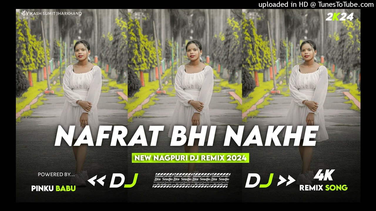 Nafrat Bhi Nakhe Tor Se Moke!!New Nagpuri Dj Remix Song 2024!!Full Hard Bass Mix!!Nagpuri Dj Remix
