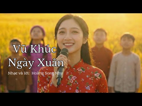 Video Vũ Khúc Ngày Xuân - Nhạc sĩ Hoàng Song Nhy