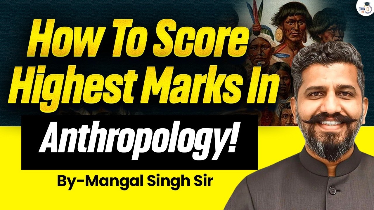 Anthropology Optional Complete Guide | Sources + Roadmap Explained! | StudyIQ IAS
