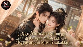 Download lagu [Sub Indo] Aku Mencari Keluarga di Ibu Kota, Malah Jadi Kesayangan Musuh Kakakku#drama#chinesedrama mp3