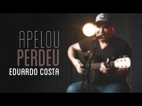 Apelou Perdeu - Eduardo Costa