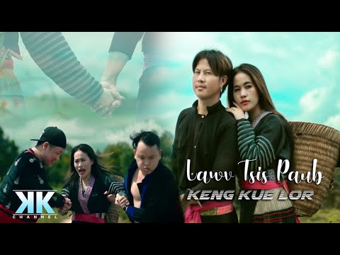 Lawv Tsis Paub :Keng Kue Lor New Song 02/07/ 2021