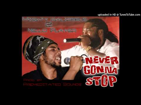 Mighty Kalipssus - Never gonna stop ft Nello Player