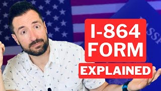 Form I-864 Explained: Understanding Your Responsibilities Under USCIS’s Affidavit of Support