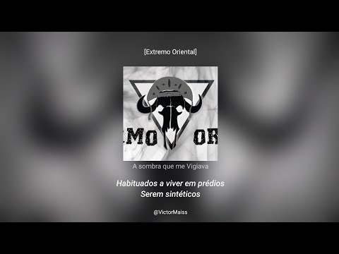 Letra | Extremo Oriental Part. Froid - A Sombra que Me Vigiava