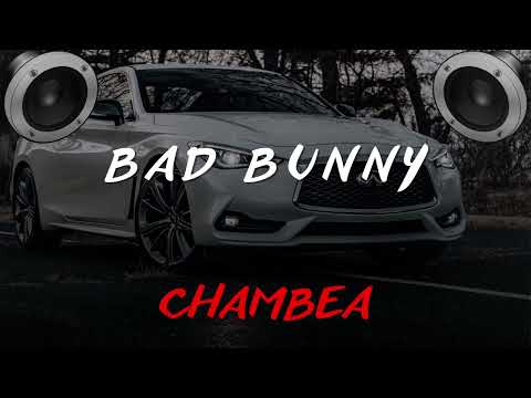 BAD BUNNY - CHAMBEA ( BASS BOOSTED)