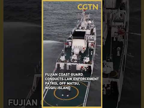 Fujian coast guard conducts law enforcement patrol off Matsu, Wuqiu islands