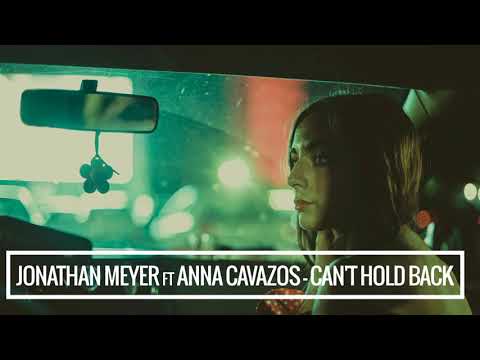 Jonathan Meyer feat Anna Cavazos - Can't Hold Back