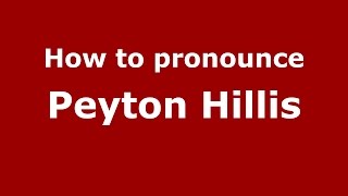 How to pronounce Peyton Hillis