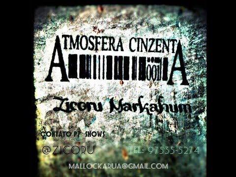 Zicoru Markahum Atmosfera Cinzenta produ. Sozin Beatz e part.Kong (EP Atmosfera Cinzenta)