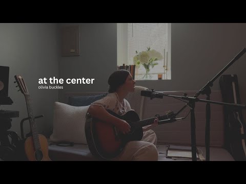 At The Center | Olivia Buckles (demo)