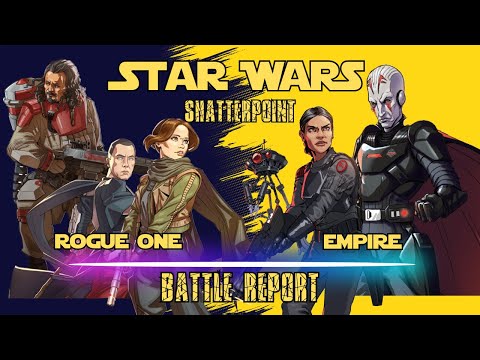 Star Wars Shatterpoint Battle Report Rogue One vs Empire S03E34