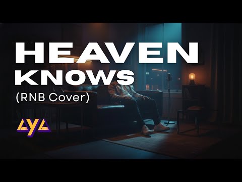 AYA – HEAVEN KNOWS (RNB Cover)